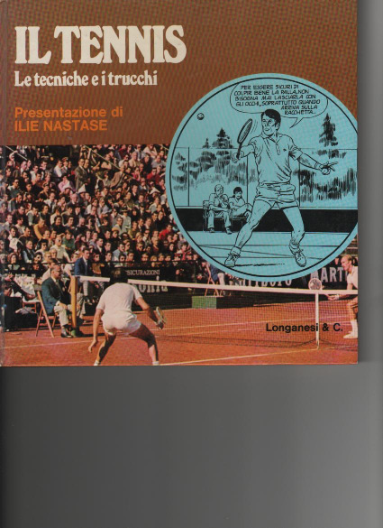 Il tennis le tecniche e i trucchi Autore : Alain Deflassieux Editore:Longanesi ediz.