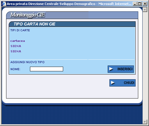 8. Monitoraggio CIE Prefetture Questa funzione permette di inserire e/o modificare una scheda di rilevazione per ogni comune sperimentatore collocato nel proprio territorio al fine di monitorare le