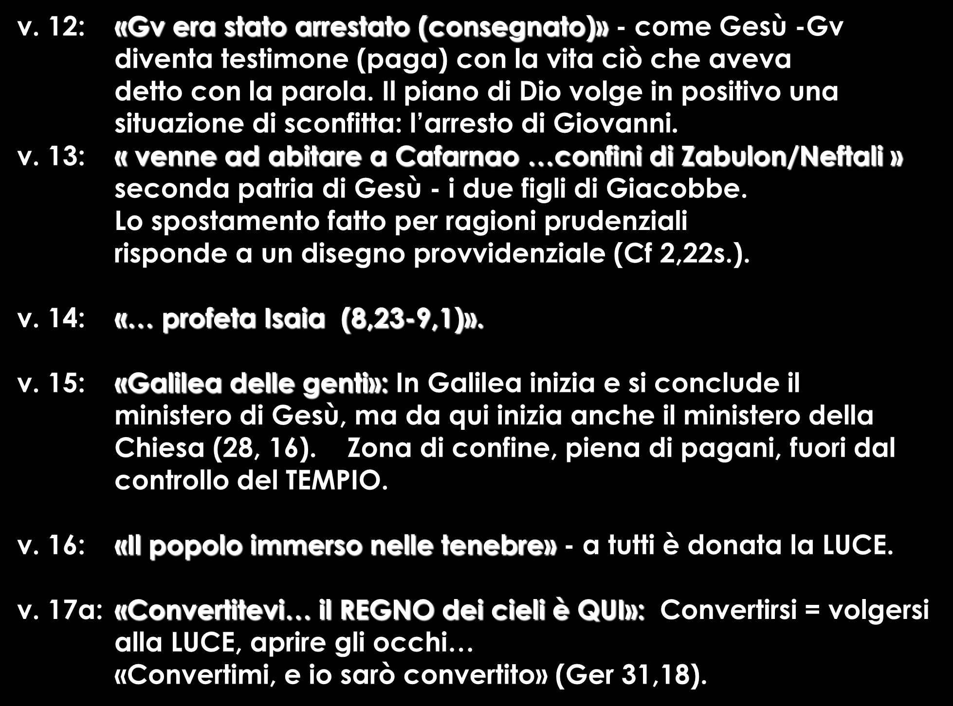 v. 12: «Gv era stato arrestato (consegnato)» - come Gesù -Gv diventa testimone (paga) con la vita ciò che aveva detto con la parola.