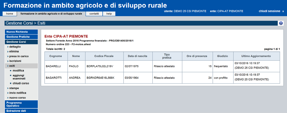 Pag. 27 di 29 Esiti: viene visualizzato l elenco delle persone iscritte al corso per i quali, se già inserito viene riportato l esito del corso.