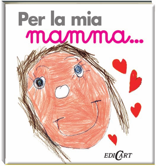 LIBRI DEL CUORE CUORICINI Titoli PER LA MIA MAMMA.