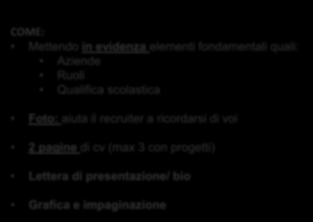 Lettura del cv Essere «unici»: significa che il cv deve esprimere noi stessi e le «buone ragioni» per convocarci ad un colloquio. Questo sbarramento ci dice COME SCRIVERE IL NOSTRO CV.