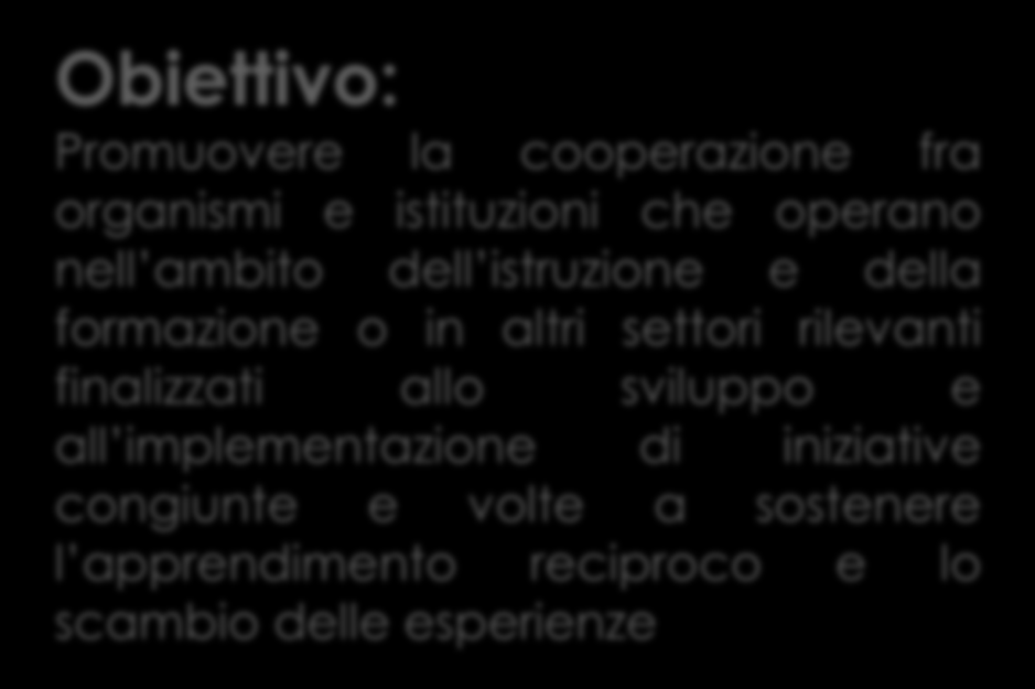 KA 2 - Partenariati strategici Istruzione e Formazione Professionale Obiettivo: Promuovere la cooperazione fra organismi e istituzioni che operano nell ambito