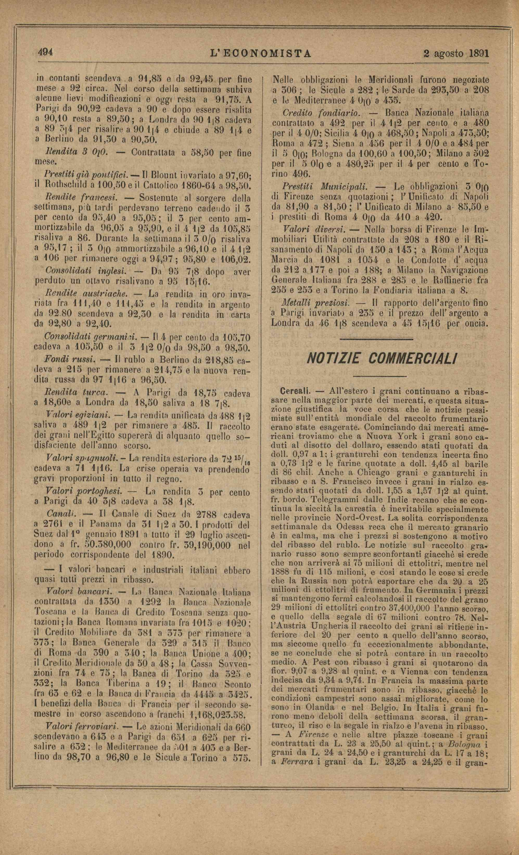 494 L ECONOMISTA 2 agosto 1891 in co n ta n ti scendeva a 9 1,8 5 e da 9 2,4 5 p e r fin e mese a 92 c irc a.