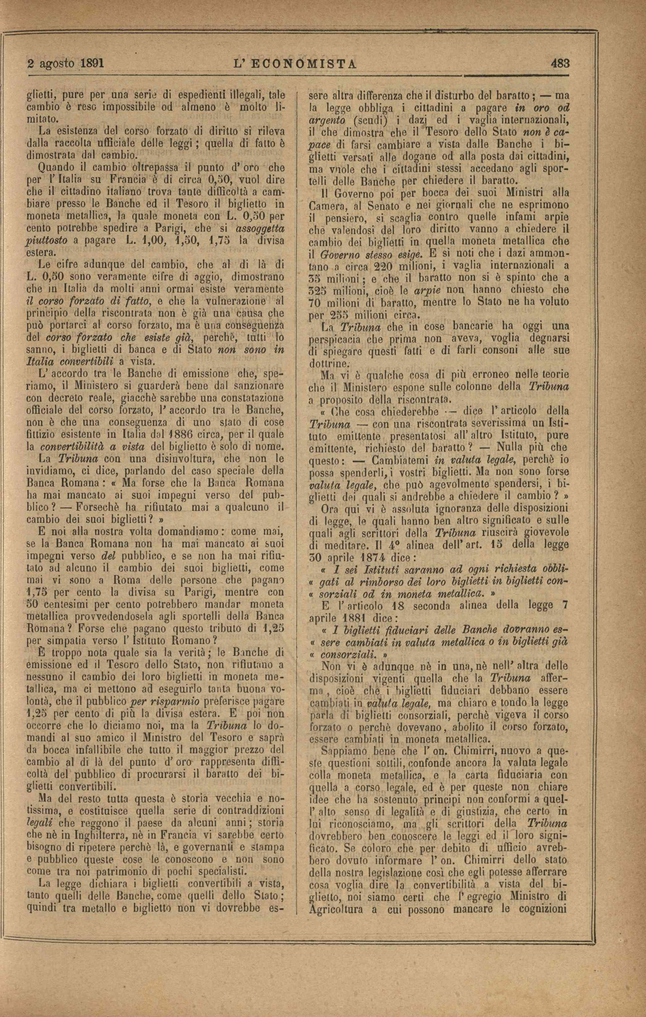 2 agosto 1891 L ECONOMISTA 483 g h e tti, p u re p er una s e rie di e sp e d ie n ti ille g a li, tale cam bio è rese im possibile od alm eno è m o lto lim ita to.