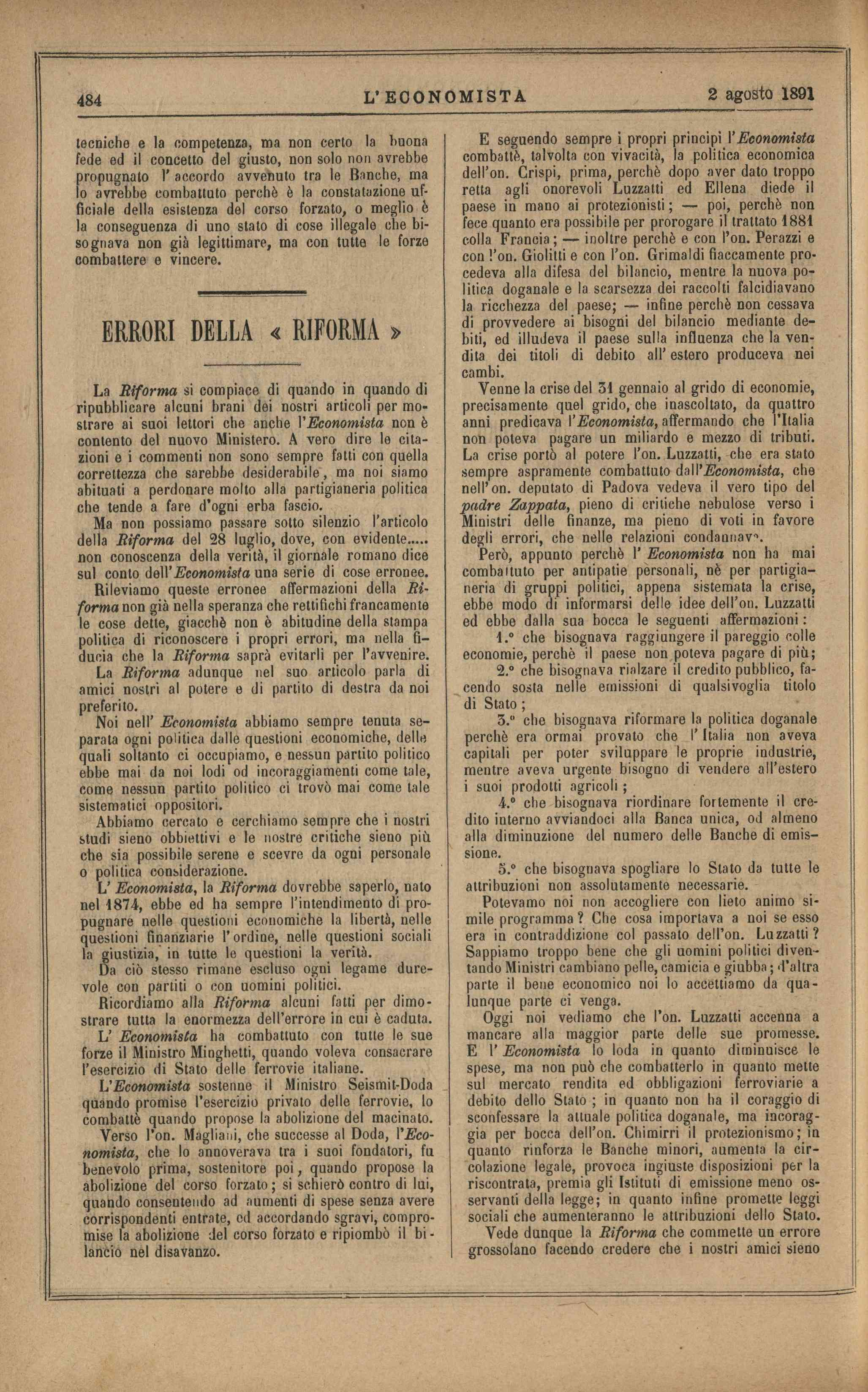 484 L ECONOMISTA 2 agosto 1891 te c n ic h e e la com petenza, m a non ce rto la buona fede ed il concetto del g iu s to, non solo non a vrebbe p ro p u g n a to 1' accordo a v ve n u to tra le B