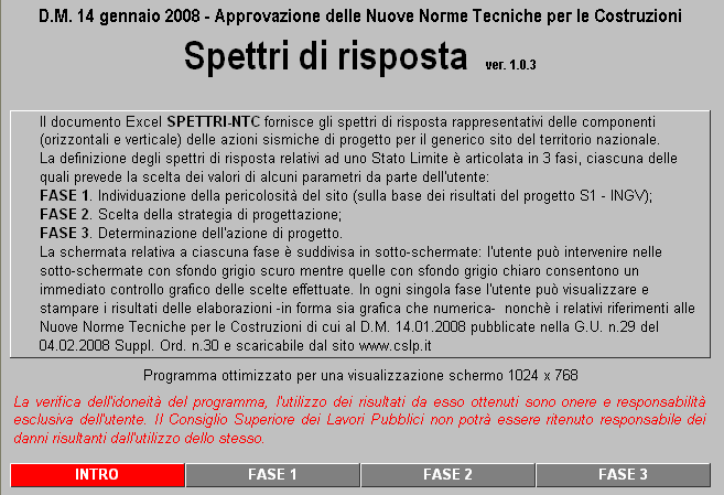 5.3 Azione sismica E Le azioni orizzontali e verticali dovute al sisma devono essere valutate in accordo alle Norme Tecniche per le Costruzioni del DM 14/01/2008, considerando di regola le masse