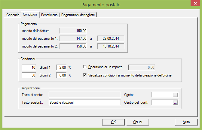 Inserire i pagamenti Condizioni di pagamento Inserire le condizioni di pagamento per il pagamento selezionato.