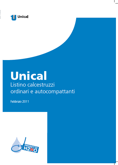 Principali novità nei listini Unical 0 Guida alla scelta del calcestruzzo Facilità di consultazione: Listino calcestruzzi ordinari e autocompattanti prodotti con caratteristiche e specifiche previste