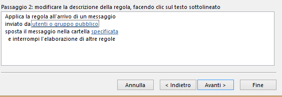 Creazione di una regola 5/10 Si aprirà la scheda Creazione guidata regole (Condizioni da verificare) anch essa suddivisa in: Passaggio 1: selezionare le condizioni viene segnalata la voce selezionata