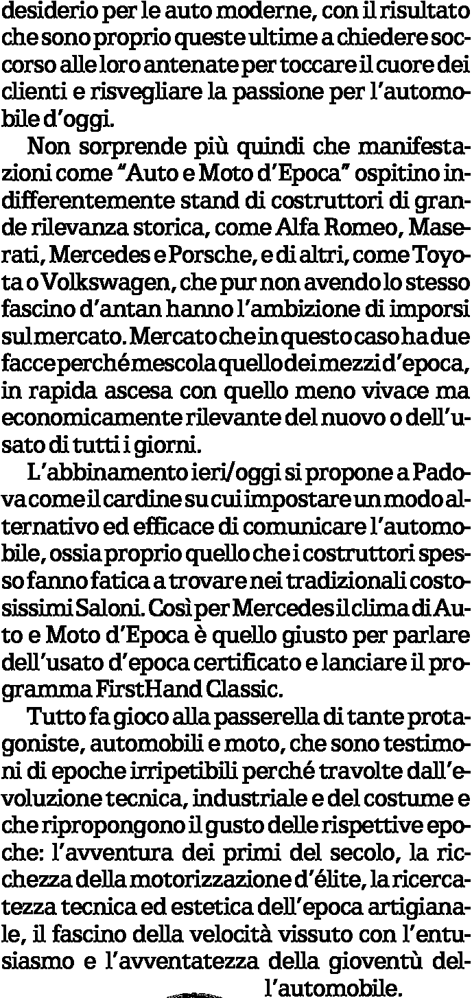 capacità delle manifestazioni standard di attirare contemporaneamente pubblico e industria.