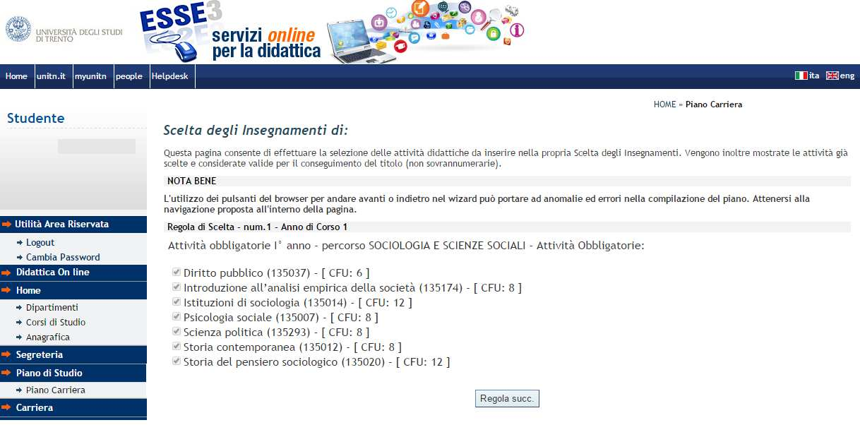 Scelta degli insegnamenti Nelle pagine dove sono elencate le attività didattiche obbligatorie non è possibile esprimere alcuna scelta: il flag vicino alle attività