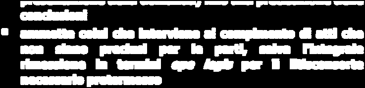 avvenire da quando pende il processo (con la presentazione della domanda) fino alla precisazione delle conclusioni ammettecoluicheintervienealcompimento di atti