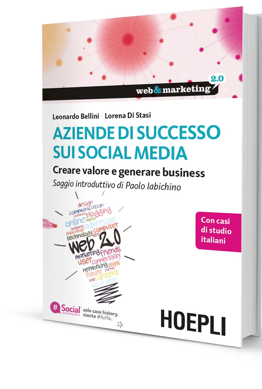 IL LIBRO Social Case History Forum è diventato anche un libro Aziende di successo sui social media edito da Hoepli nel marzo 2014.