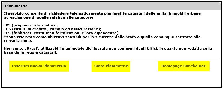 La nuova schermata, oltre a indicare le categorie per le quali non è possibile richiedere le planimetrie catastali, presenta, in basso tre link. 1.