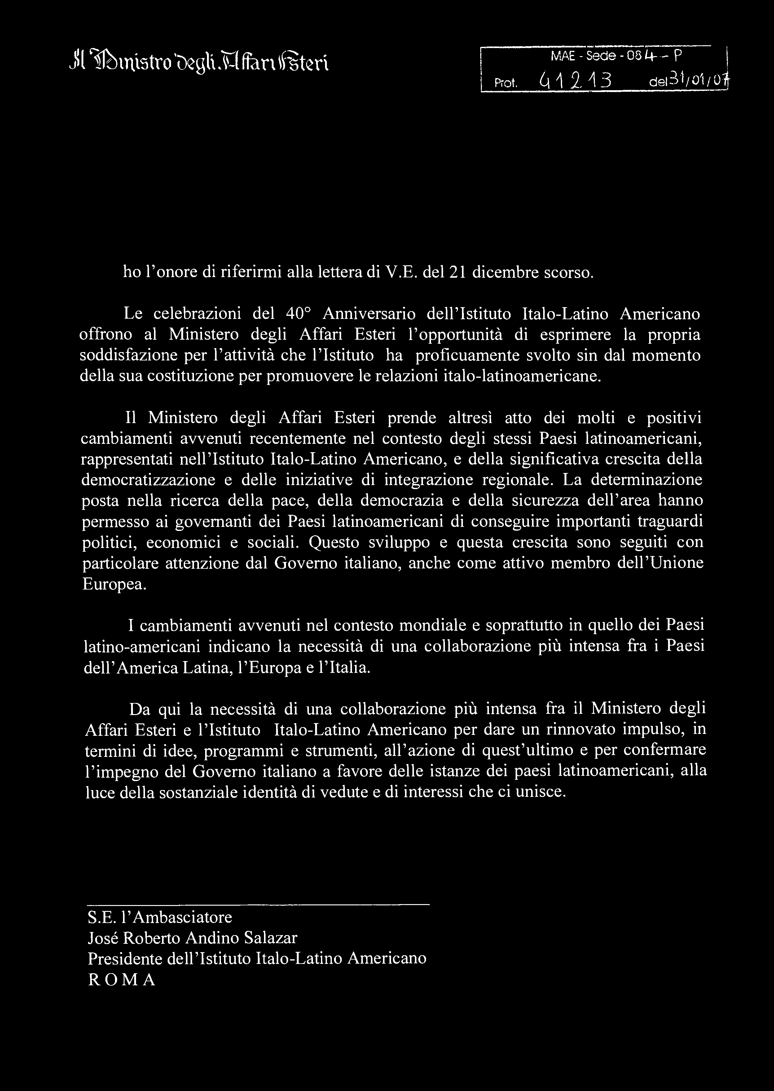 JTUbmistro'tegUmniSteri T mae - sede-osi - p 1 Proi. M2.43 del31/ol/0fl ho l'onore di riferirmi alla lettera di V.E. del 21 dicembre scorso.