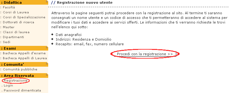 1) posta nella sezione Area riservata del menù di sinistra. Ti troverai a compiere la procedura di immatricolazione come descritto a partire dalla Fig. 7 riportata di seguito in questa guida.