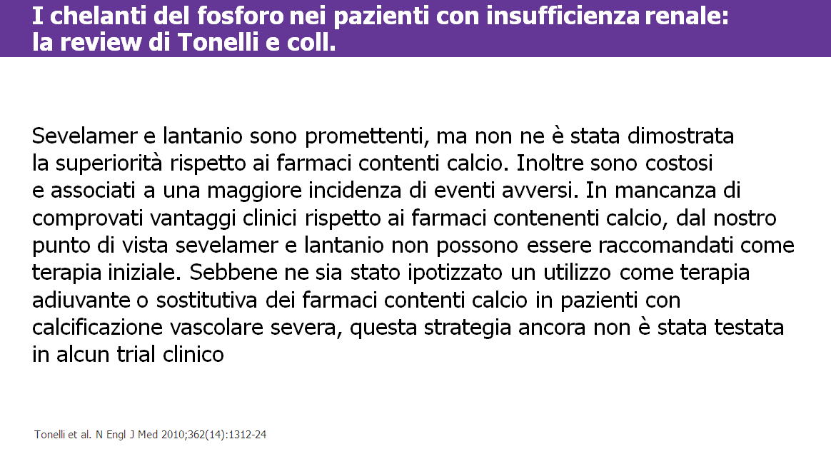 In un recente articolo pubblicato su NEJM, Marcello Tonelli e coll. hanno elegantemente analizzato i chelanti del fosforo per i pazienti con insufficienza renale.