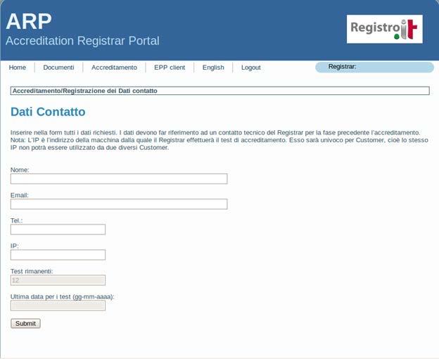 Fig.7 Pagina Dati Contatto (utente Registrar) I dati richiesti sono: I dati del contatto di riferimento per la procedura tecnica di accreditamento che permettono al Registro.