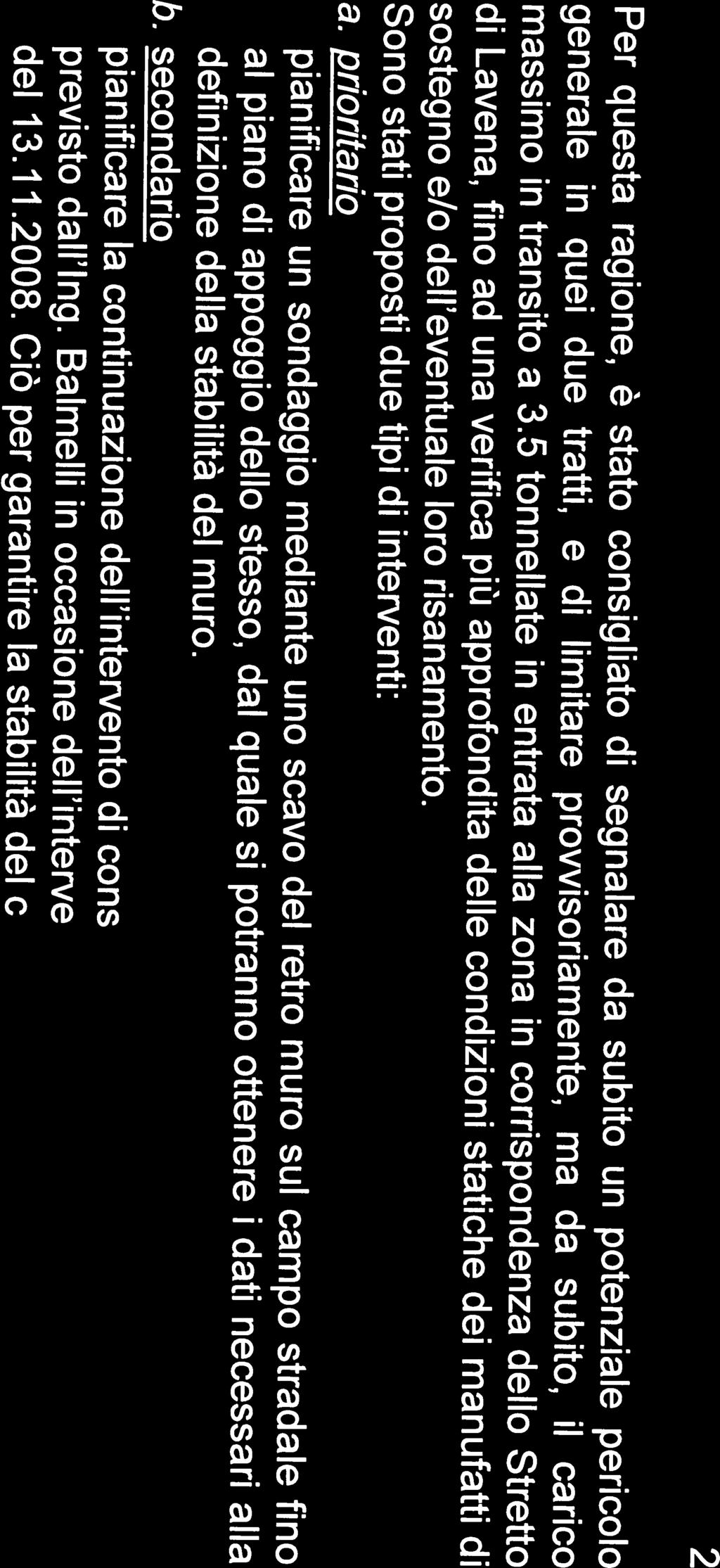 prioritario di Lavena, fino ad una verifica più approfondita delle condizioni statiche dei manufatti di massimo ìn transito a 3.