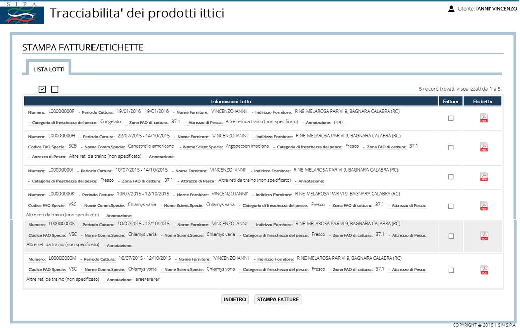 STAMPA FATTURE / ETICHETTE Selezionando la voce di menu in alto a destra Stampa Fatture/Etichette il sistema visualizza la schermata Stampa Fatture/Etichette - Ricerca.