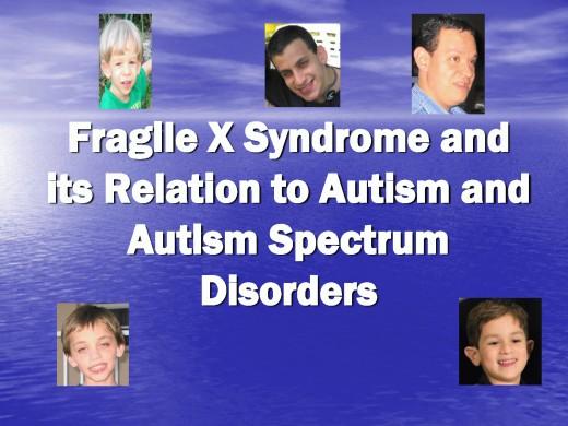 Il 15-33 % dei bambini con Sindrome X Fragile presenta un quadro di autismo/manifestazioni dello spettro