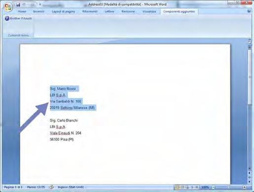 Come utilizzare P-touch Editor Microsoft Word 4 Con la funzione Componenti aggiuntivi è possibile copiare direttamente il testo Microsoft Word in un layout etichetta.