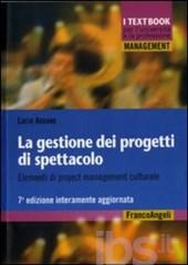 Argano, (2011) La gestione dei progetti di spettacolo (settima edizione) Franco