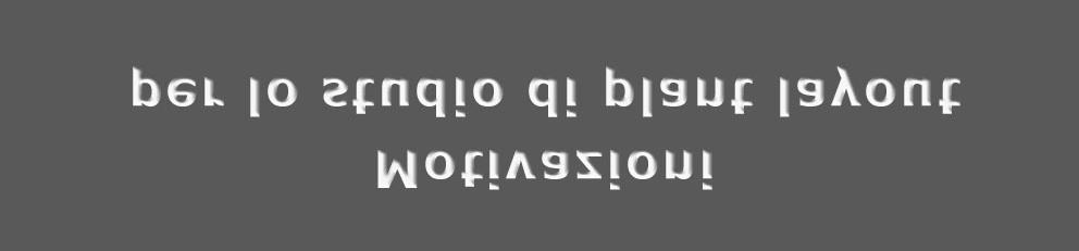 Studio del plant layout Motivazioni per lo studio di plant layout Il problema del Layout Le occasioni da cui scaturisce la necessità di studi di layout sono generalmente: riprogettazione parziale o