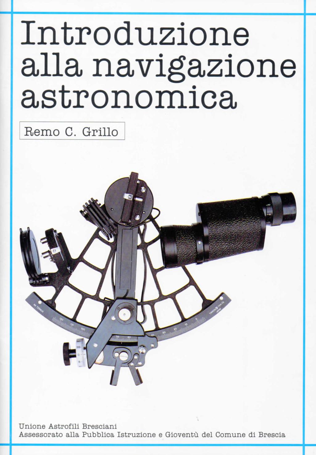 Introduzione alla navigazione astronomica Remo C.