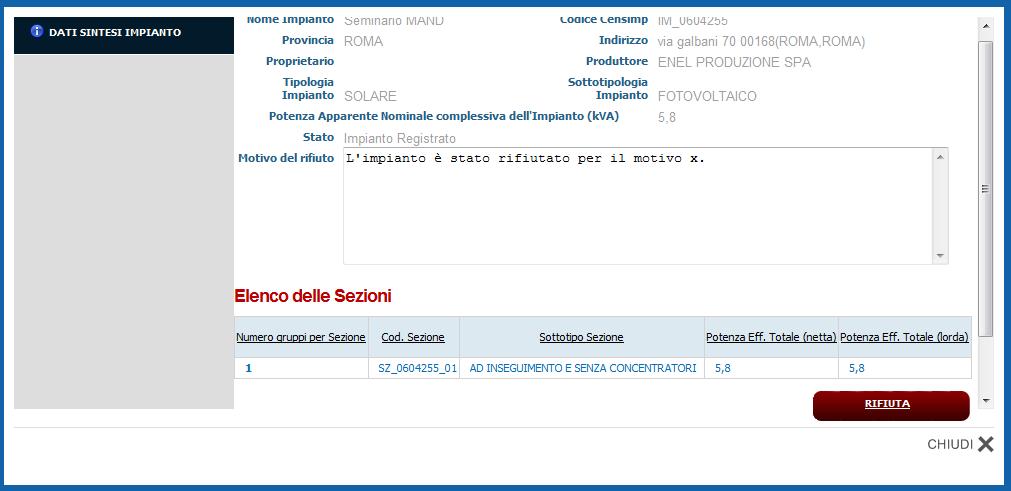 Pag. 36 Figura 39 - Pannello di rigetto/svalidazione impianto in modifica In questo caso si dovrà specificare obbligatoriamente il motivo del rifiuto, come nell esempio in figura, e cliccare sul