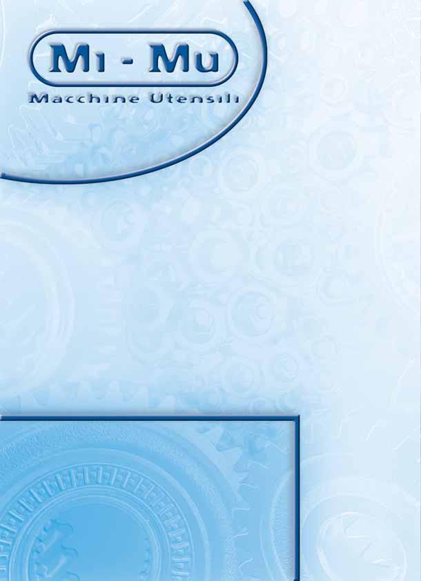 Mi.Mu. di Musumeci & C Snc Via Mandolossa 142 C-D - 25064 Gussago (BS) - Italy Tel +39 030 3733780 - Fax +39 030 3229132 Cell +39 335 225087 / 335 255245 www.mimu.com - info@mimu.