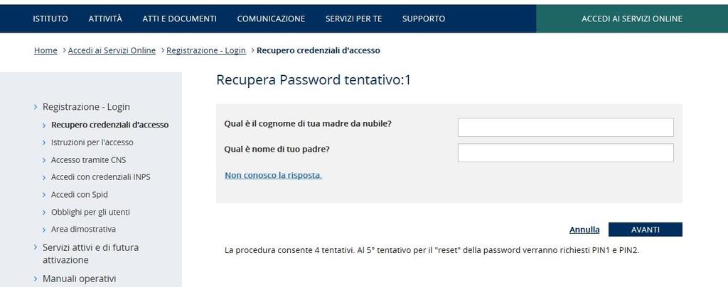 Password dimenticata (4/6) L utente dovrà digitare le risposte corrette inserite in fase di registrazione, e fare click su Avanti. N.B.