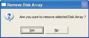 2. Fare clic su Yes (Sì) per eliminare il Disk Array specificato, oppure fare clic su No per annullare. 3.