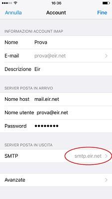 Per accedere al menu SMTP procedi entrando nelle configurazioni dell'account tramite: Impostazioni Mail Selezione dell'account da modificare nuovamente click sull'account click sulla voce SMTP Dopo