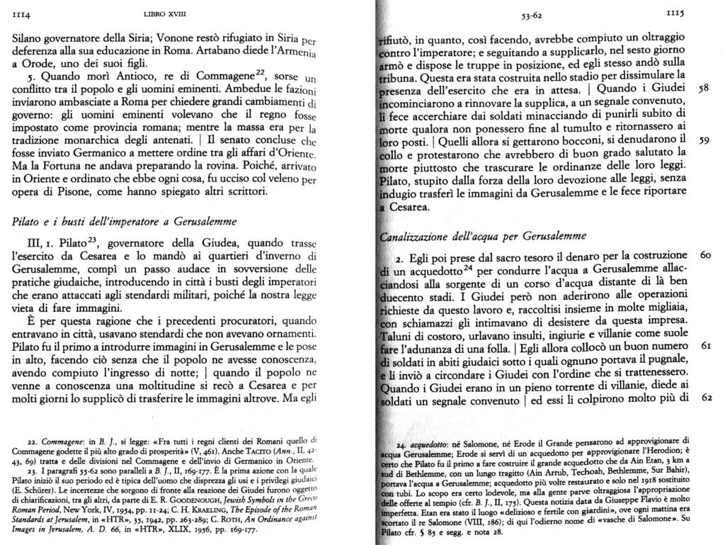 Giuseppe Flavio, Antichità giudaiche, 18, 55-62 - Pilatus, ἡγεμών Filone, Legatio ad Gaium, 299-306 - Pontius Pilatus, ἐπίτροπος 299.