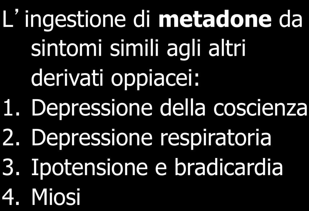 Oppiacei L ingestione di metadone da sintomi