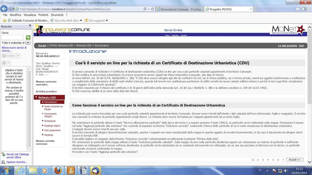 Il SERVIZIO DI RICHIESTA DI CERTIFICATO DI DESTINAZIONE URBANISTICA: Il servizio consente di richiedere il Certificato di Destinazione urbanistica (CDU) on line per una o più particelle catastali