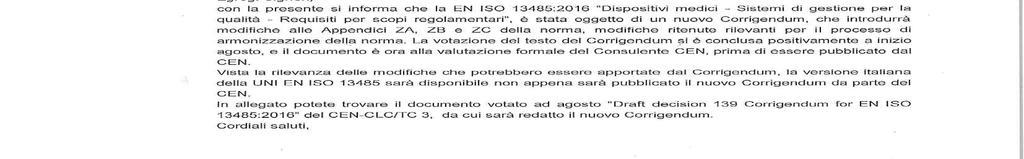 MARCATURA CE: SGQ - EN ISO 13485 OVERVIEW 21 set 2016 Non ancora tradotta In attesa di approvazione di nuovo