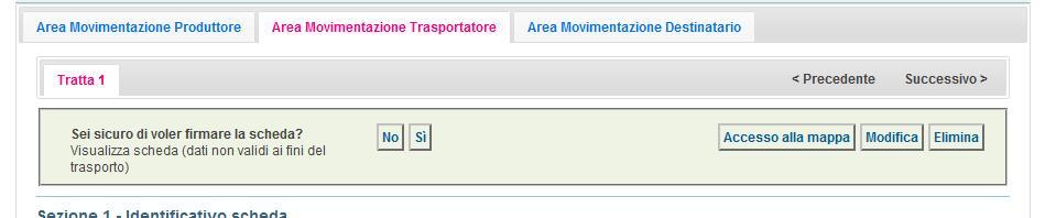 Il trasporto in territorio italiano deve essere accompagnato dalla copia cartacea della Scheda Movimentazione in aggiunta al documento di movimento di cui