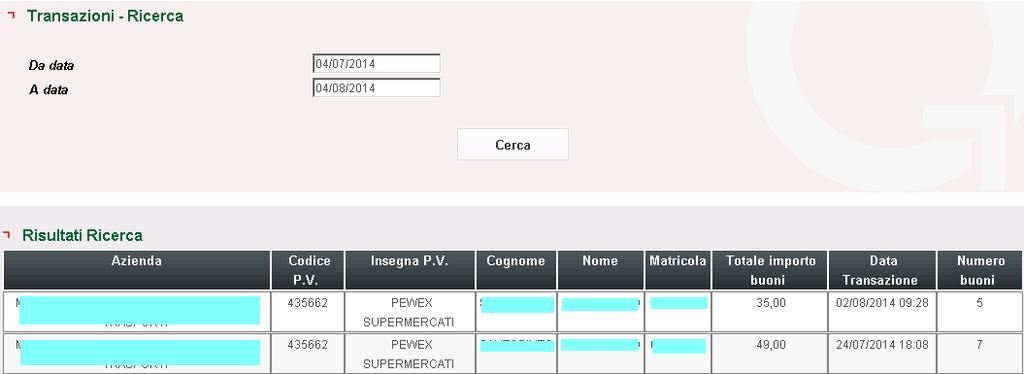 Una volta inserito il range di date interessato ed aver cliccato sul pulsante CERCA, si potranno visualizzare le transazioni effettuate in quell arco di tempo.