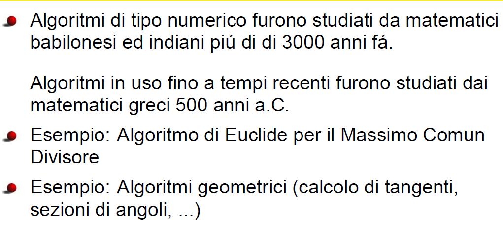 Primi algoritmi Before there were computers, there were algorithms.