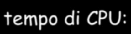 Numero Totale di Cicli di Clock q In genere, istruzioni di tipo diverso richiedono quantità diverse di tempo.