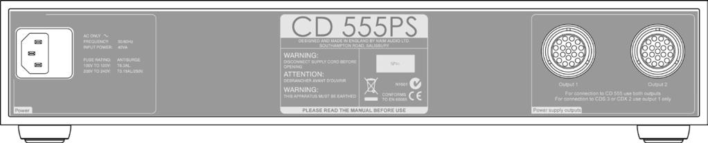 1 Pannello posteriore CD 555 PS ingresso alimentazione e fusibile Nota: Il 555 PS può essere utilizzato per alimentare i seguenti dispositivi: CD555, CDS3, CDX2, HDX, DAC, NDX e ND5 XS.