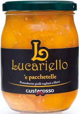 Lucariello e pacchetelle POMODORINI GIALLI TAGLIATI A FILETTI Ingredienti Pomodorini gialli tagliati a metà con bucce, succo di pomodorini Peso netto 520gr Utilizzo Pizza, pasta, pesce