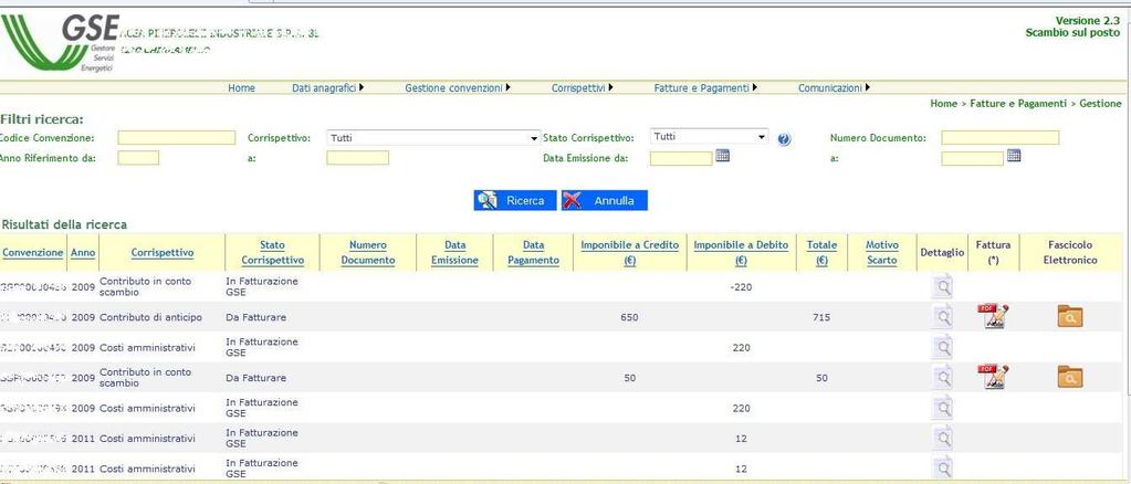 6 Fatture e Pagamenti 3.6.1 Gestione Questa funzionalità permette di visualizzare lo stato delle fatture e dei pagamenti relativi alle convenzioni di propria competenza.