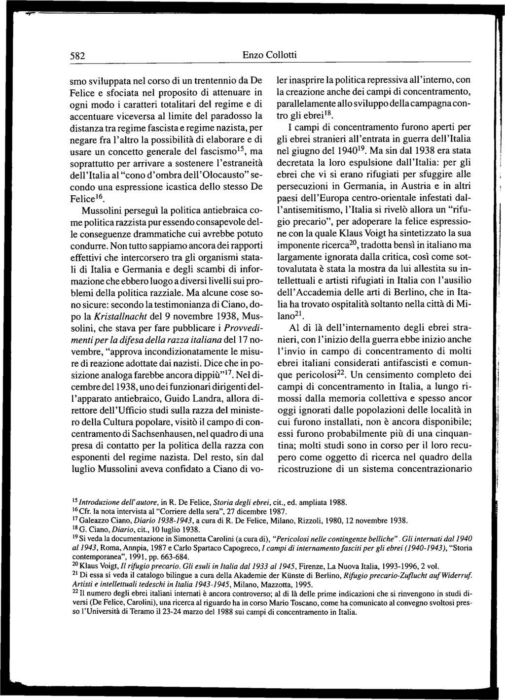 582 Enzo Collotti smo sviluppata nel corso di un trentennio da De Felice e sfociata nel proposito di attenuare in ogni modo i caratteri totalitari del regime e di accentuare viceversa al limite del