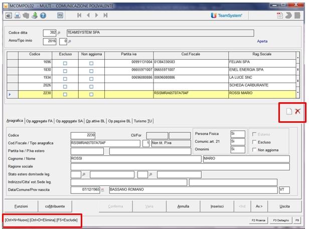 Sono attivi i tasti funzione CTRL+N per inserire una nuova anagrafica, CTRL+D per annullare un anagrafica e F5=Esclude per escludere un anagrafica.