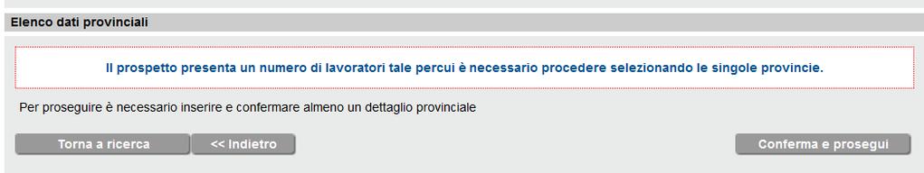 UPLOAD DA MASCHERA ELENCO PROVINCE Senza selezionare una provincia, è possibile caricare un unico file contenente tutte le province dell azienda, e il sistema attribuisce correttamente i lavoratori