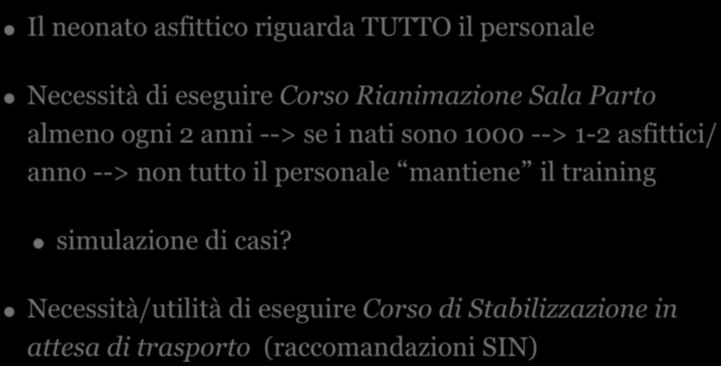 Non da ultimo...! Il neonato asfittico riguarda TUTTO il personale!